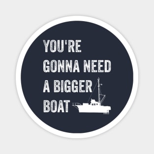 JAWS You're Gonna Need a Bigger Boat Quote Magnet